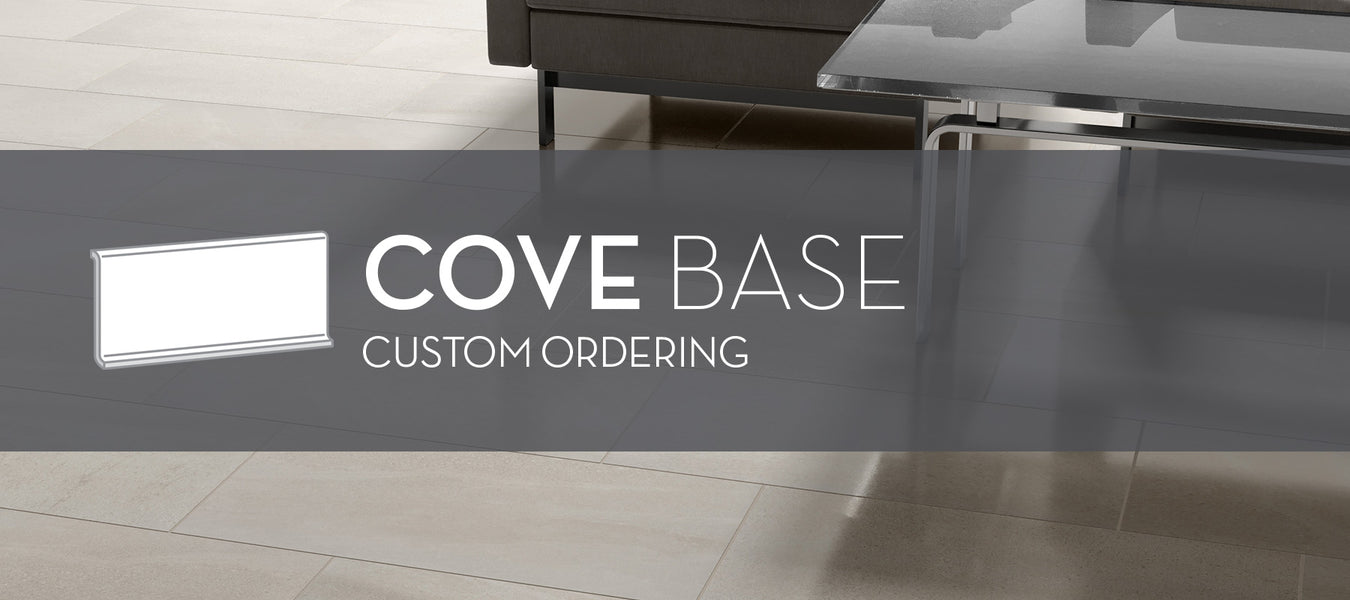 Cove Base Custom Ordering